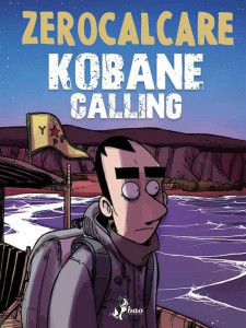 Kobane Calling, Zerocalcare, Bao Publishing