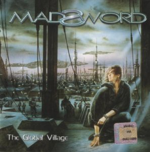 fonte: http://www.metal-archives.com/albums/Madsword/The_Global_Village/4086